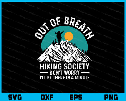 Out Of Breath Hiking Society Don’t Worry Svg Cutting Printable File  - Premium Cutting Files in SVG, PNG & EPS Formats - Premium SVG Cutting Files for Crafts