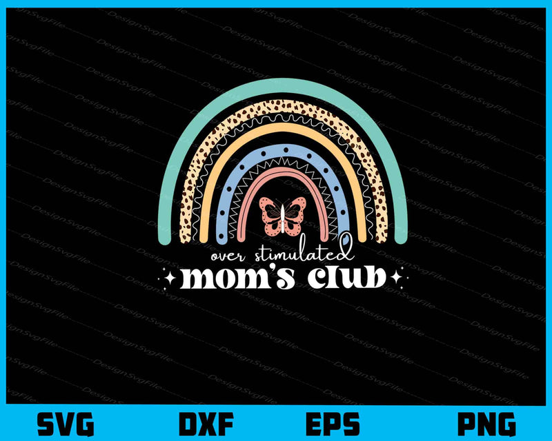 Over Stimulated Mom’s Club svg