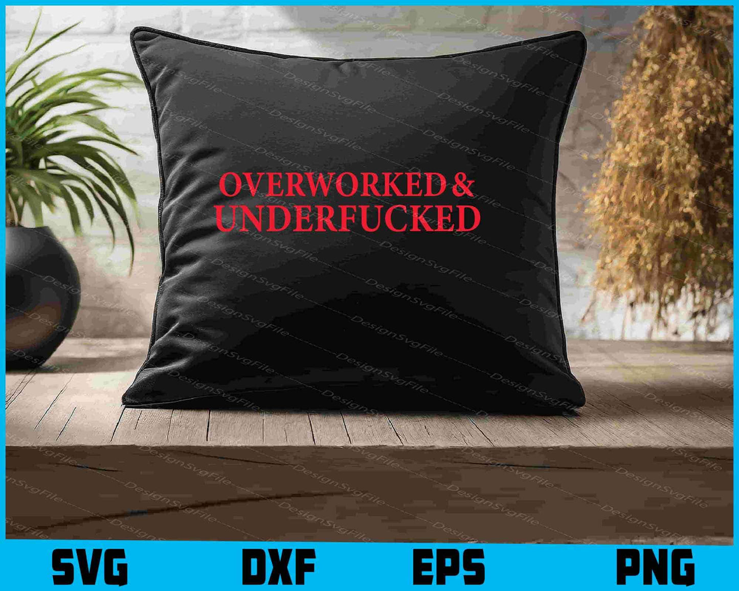 Overworked & Underfucked SVG