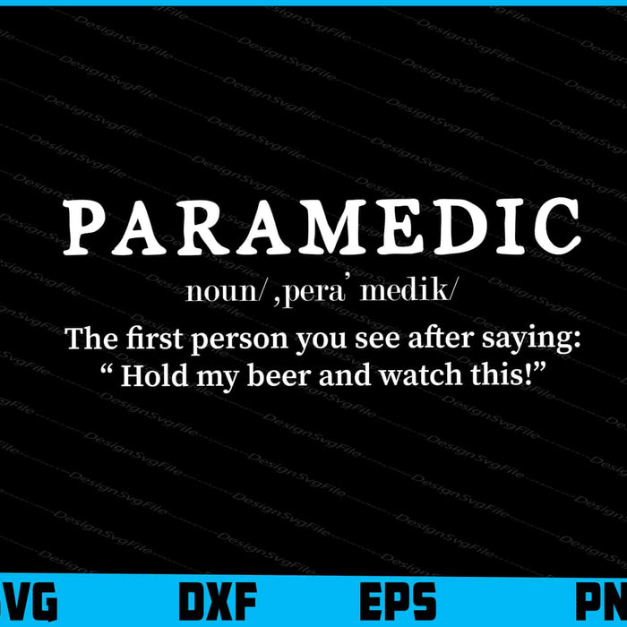PARAMEDIC Hold My Beer Funny Paramedic and EMT Gift SVG