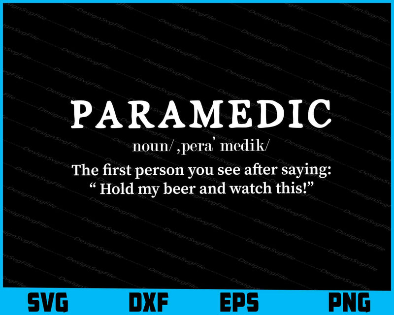 PARAMEDIC Hold My Beer Funny Paramedic and EMT Gift SVG