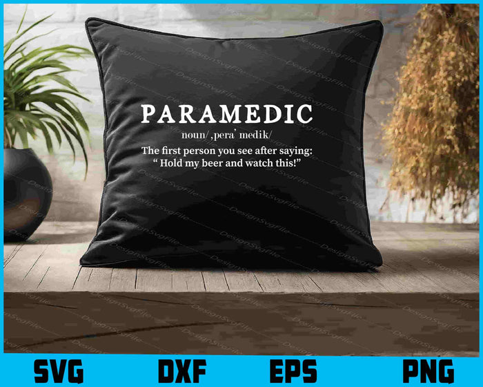 PARAMEDIC Hold My Beer Funny Paramedic and EMT Gift SVG