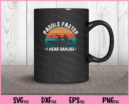 Paddle Faster I Hear Banjos Svg Cutting Printable Files  - Premium Cutting Files in SVG, PNG & EPS Formats - Premium SVG Cutting Files for Crafts