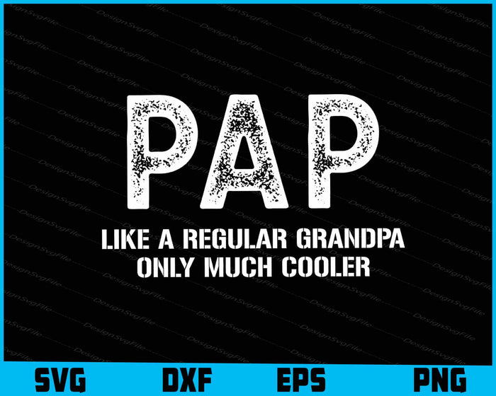 Pap Definition Like Regular Grandpa Only Cooler Funny SVG