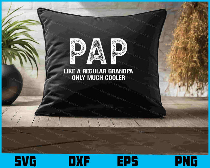 Pap Definition Like Regular Grandpa Only Cooler Funny SVG