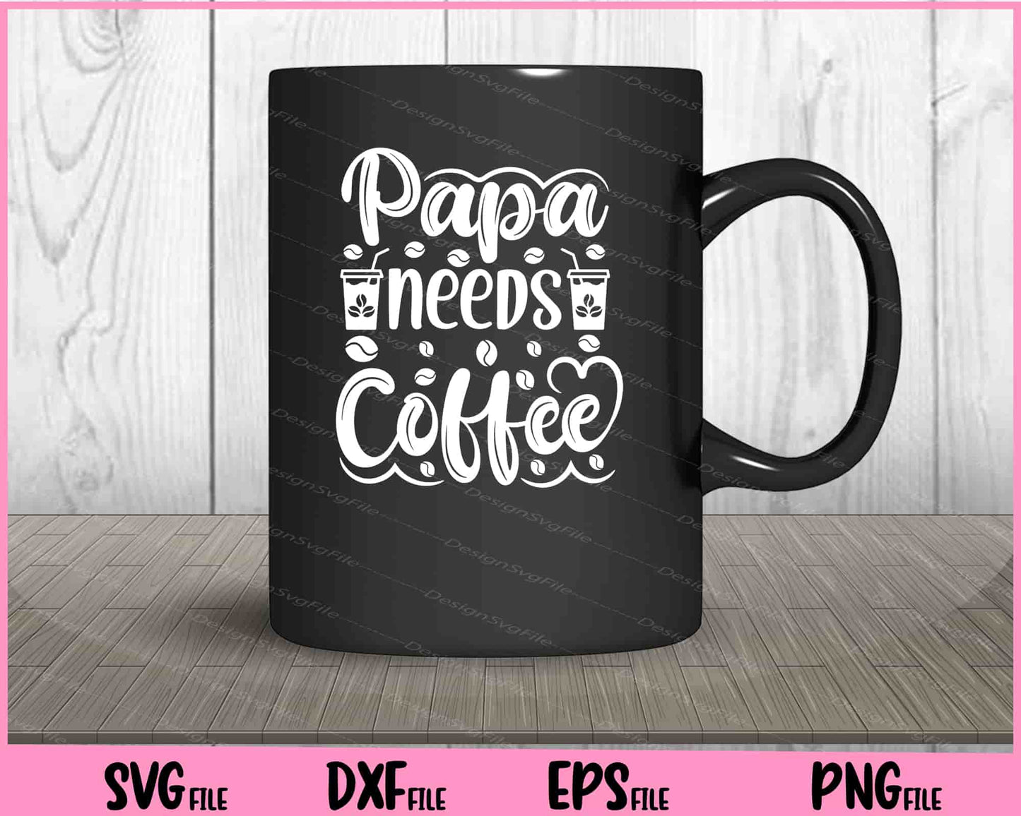 Papa Needs Coffee Svg Cutting Printable Files  - Premium Cutting Files in SVG, PNG & EPS Formats - Premium SVG Cutting Files for Crafts