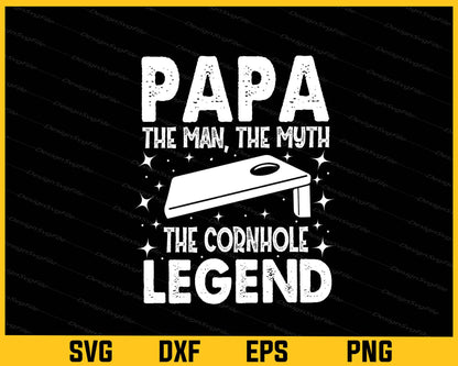 Papa The Man The Myth The Cornhole Legend Svg Cutting Printable File  - Premium Cutting Files in SVG, PNG & EPS Formats - Premium SVG Cutting Files for Crafts