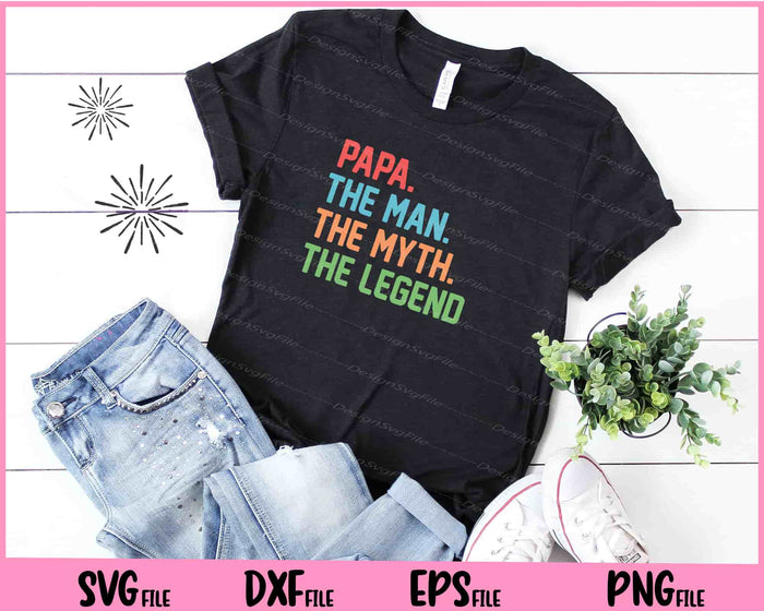 Papa The Man The Myth The Legend Svg Cutting Printable Files  - Premium Cutting Files in SVG, PNG & EPS Formats - Premium SVG Cutting Files for Crafts