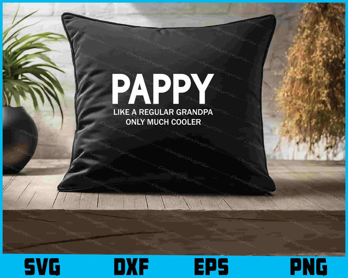 Pappy Definition Like Regular Grandpa Only Cooler SVG