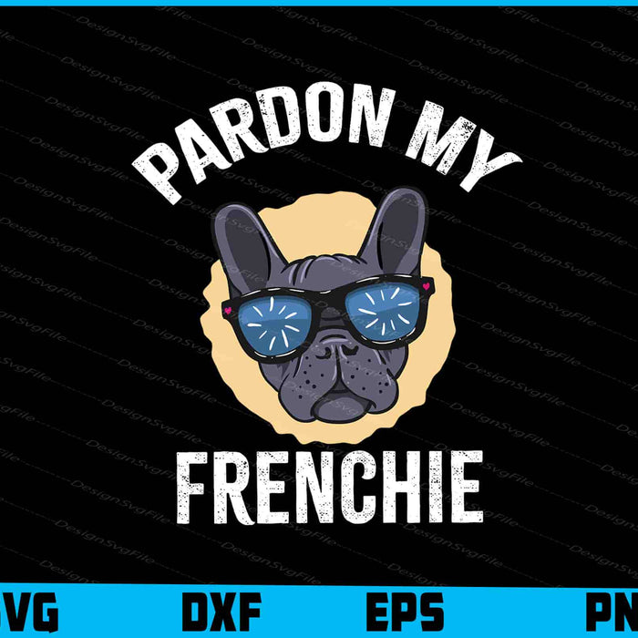 Pardon My Frenchie Dog SVG