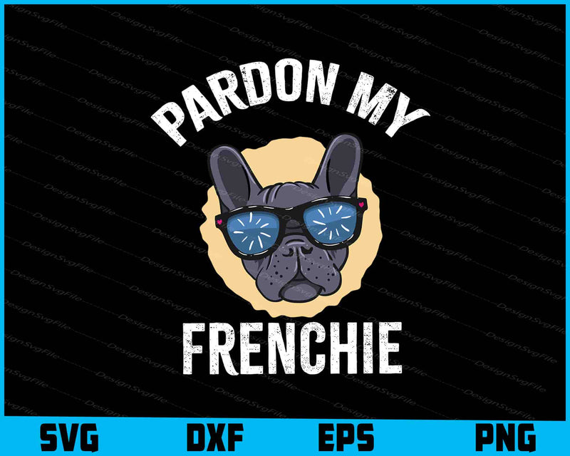 Pardon My Frenchie Dog SVG