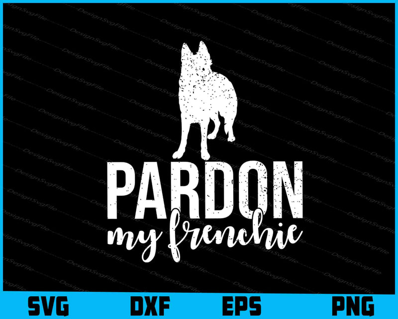 Pardon My Frenchie Dog SVG