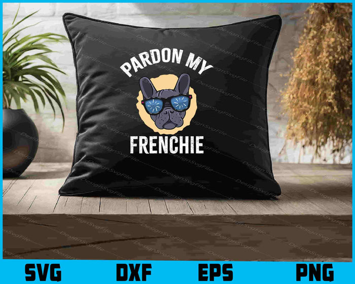 Pardon My Frenchie Dog SVG