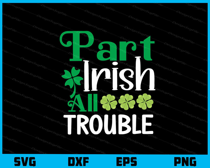 Part Irish All Trouble svg