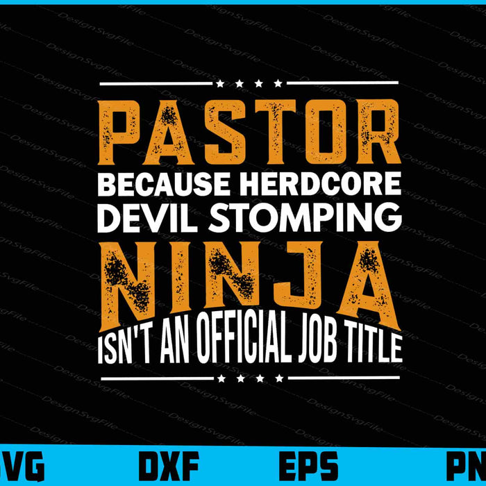 Pastor Because Devil Stomping Ninja Isn't Job Title SVG