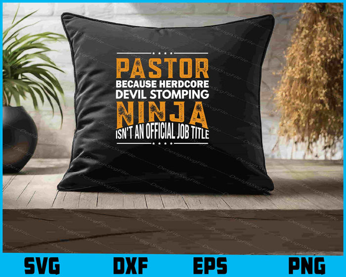 Pastor Because Devil Stomping Ninja Isn't Job Title SVG