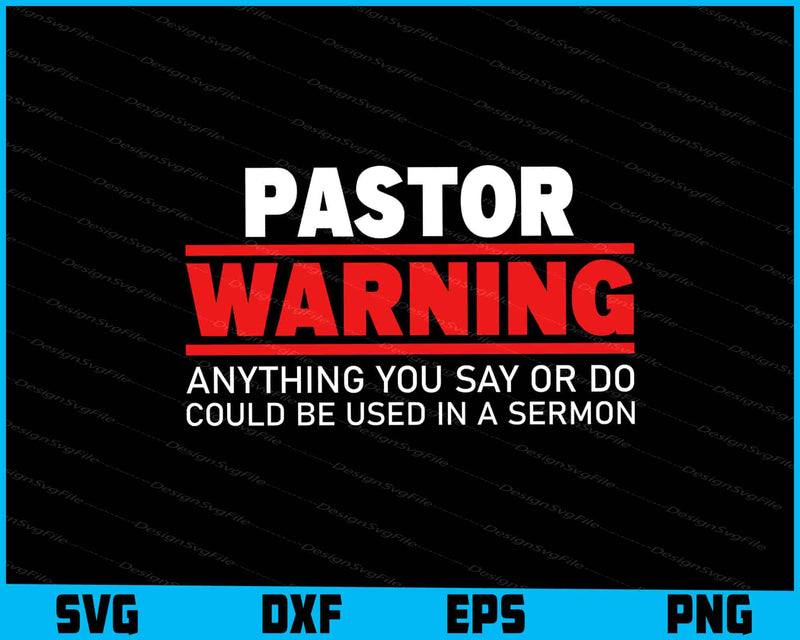 Pastor Warning Anything You Say Or Do Sermon SVG
