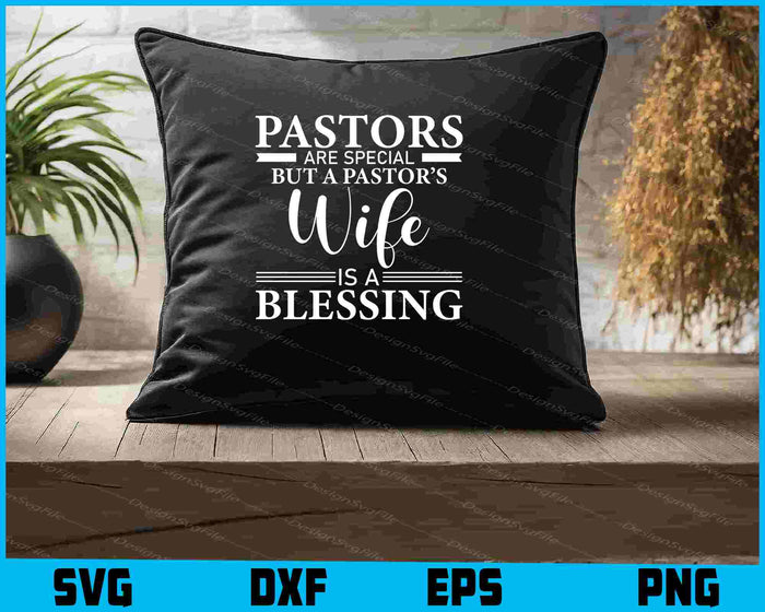 Pastors Are Special But A Pastor’s Wife SVG, Pastor Shirt