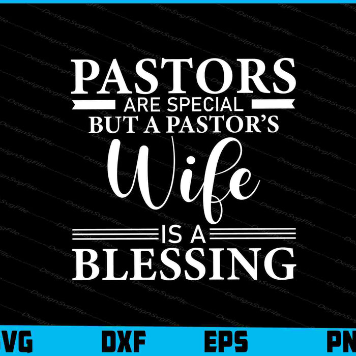 Pastors Are Special But A Pastor’s Wife SVG, Pastor Shirt