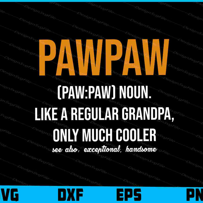 Pawpaw Gift- Like A Regular Grandpa Definition SVG