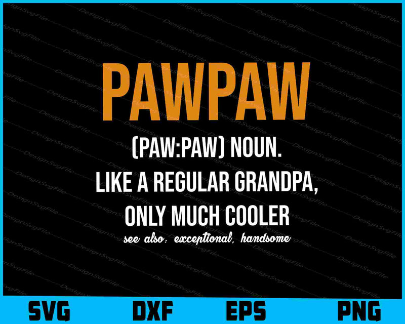 Pawpaw Gift- Like A Regular Grandpa Definition SVG