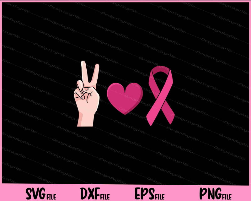 Peace Love Breast Cancer Awareness svg