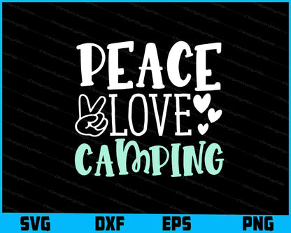 Peace Love Camping Svg Dxf Png Design File  - Premium Cutting Files in SVG, PNG & EPS Formats - Premium SVG Cutting Files for Crafts