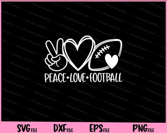 Peace Love Football Svg Cutting Printable Files  - Premium Cutting Files in SVG, PNG & EPS Formats - Premium SVG Cutting Files for Crafts