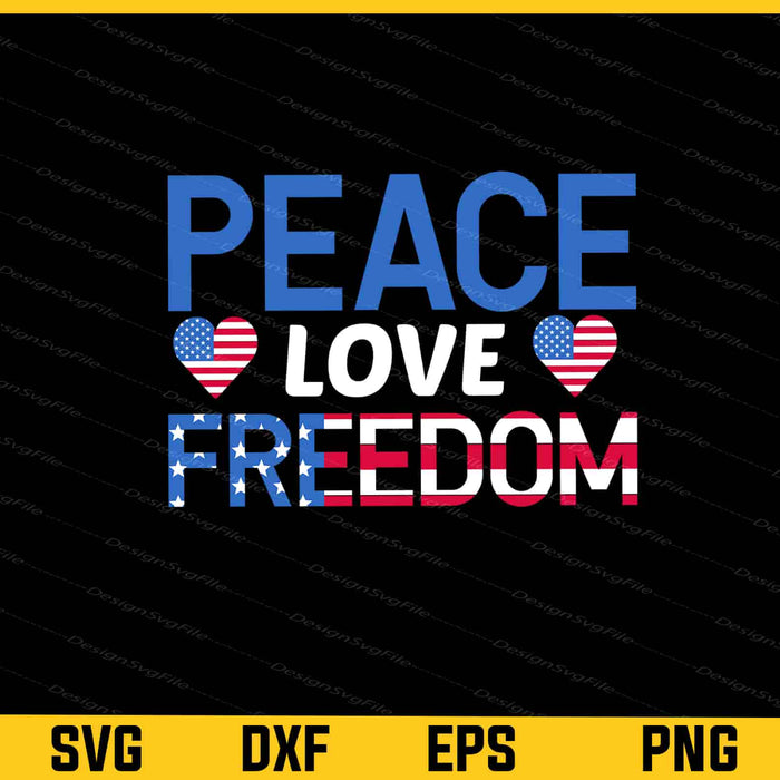 Peace Love Freedom 4th of July Svg Cutting Printable File  - Premium Cutting Files in SVG, PNG & EPS Formats - Premium SVG Cutting Files for Crafts