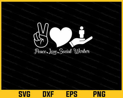 Peace Love Social Worker Svg Cutting Printable File  - Premium Cutting Files in SVG, PNG & EPS Formats - Premium SVG Cutting Files for Crafts