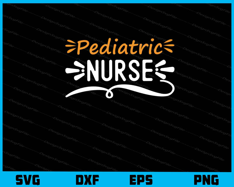 Pediatric Nurse Svg Cutting Printable File  - Premium Cutting Files in SVG, PNG & EPS Formats - Premium SVG Cutting Files for Crafts