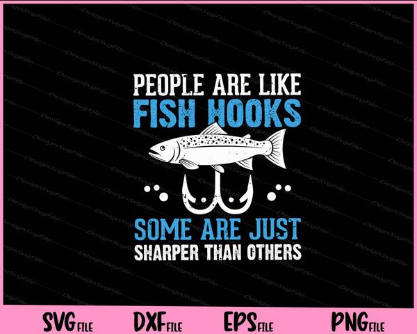 People Are Like Fish Hooks Some svg