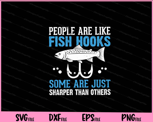 People Are Like Fish Hooks Some Svg Cutting Printable Files  - Premium Cutting Files in SVG, PNG & EPS Formats - Premium SVG Cutting Files for Crafts