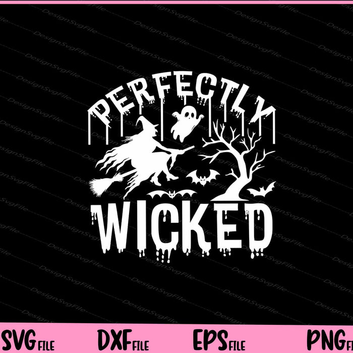 Perfectly wicked Halloween Svg Cutting Printable Files  - Premium Cutting Files in SVG, PNG & EPS Formats - Premium SVG Cutting Files for Crafts