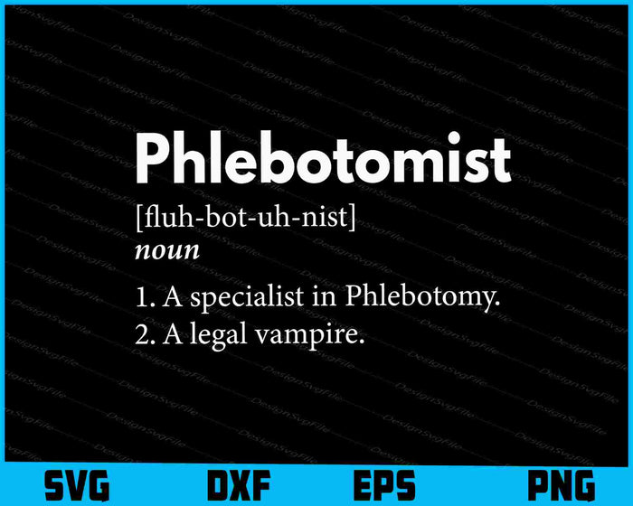 Phlebotomist Definition Legal Vampire Phlebotomy Funny SVG