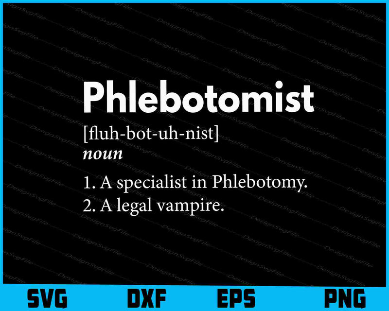 Phlebotomist Definition Legal Vampire Phlebotomy Funny SVG