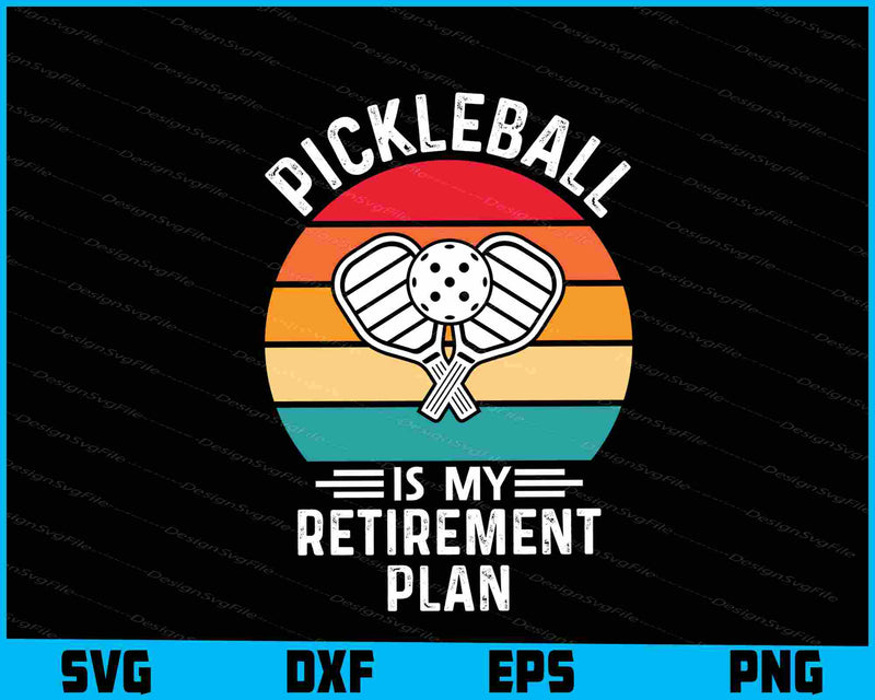 Pickleball Is My Retirement Plan Retro