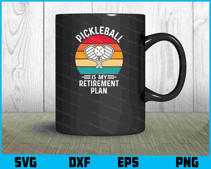 Pickleball Is My Retirement Plan Retro