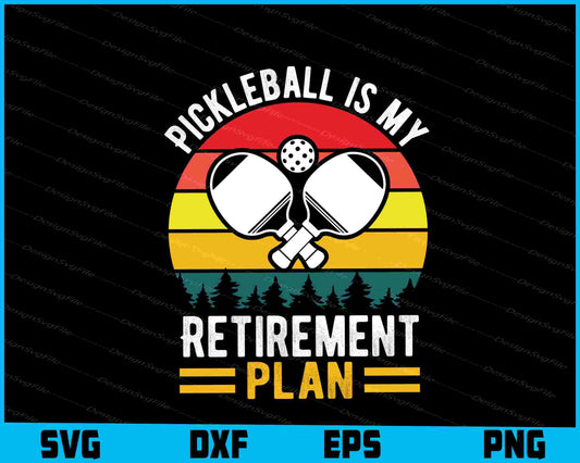 Pickleball Is My Retirement Plan Vintage