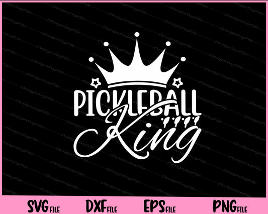 Pickleball King Svg Cutting Printable Files  - Premium Cutting Files in SVG, PNG & EPS Formats - Premium SVG Cutting Files for Crafts