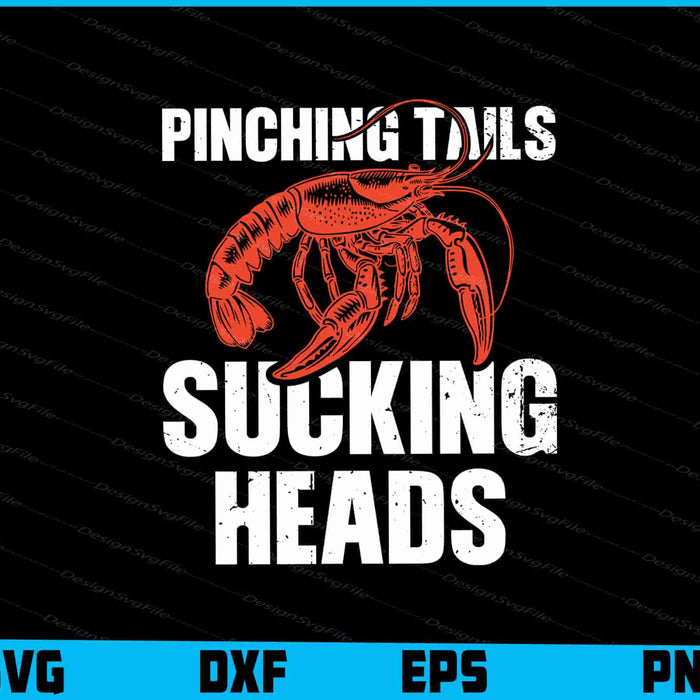 Pinching Tails Sucking Heads Crawfish SVG