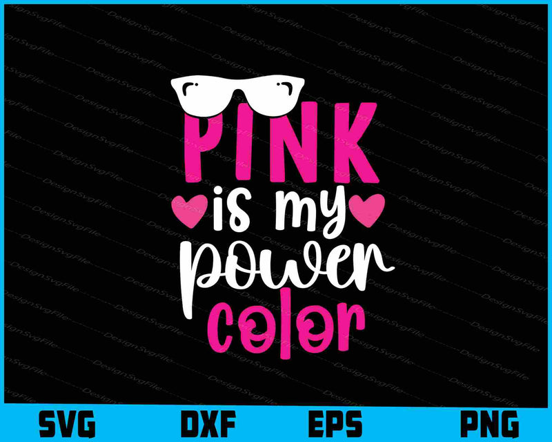 Pink Is My Power Color Svg Cutting Printable File  - Premium Cutting Files in SVG, PNG & EPS Formats - Premium SVG Cutting Files for Crafts