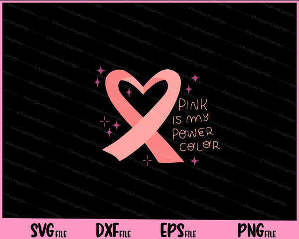Pink Is My Power Color Breast Cancer svg