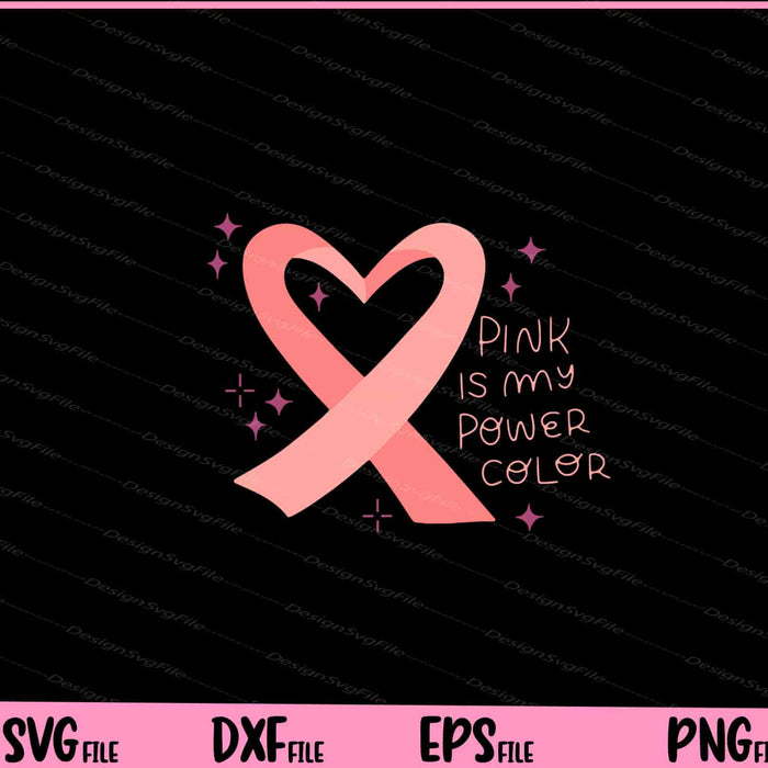 Pink Is My Power Color Breast Cancer Svg Cutting Printable Files  - Premium Cutting Files in SVG, PNG & EPS Formats - Premium SVG Cutting Files for Crafts