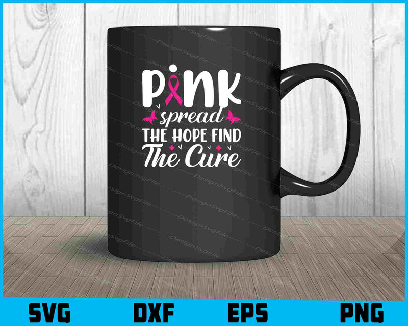 Pink Spread The Hope Find The Cure mug
