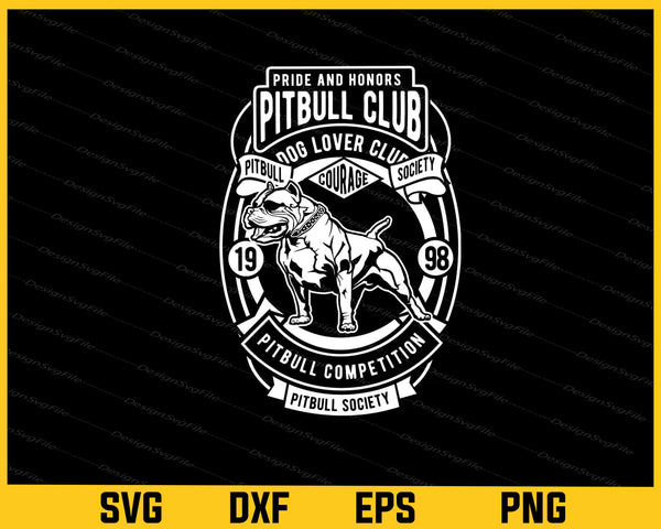 Pitbull Pride And Honors Dog Lover Club Svg Cutting Printable File
