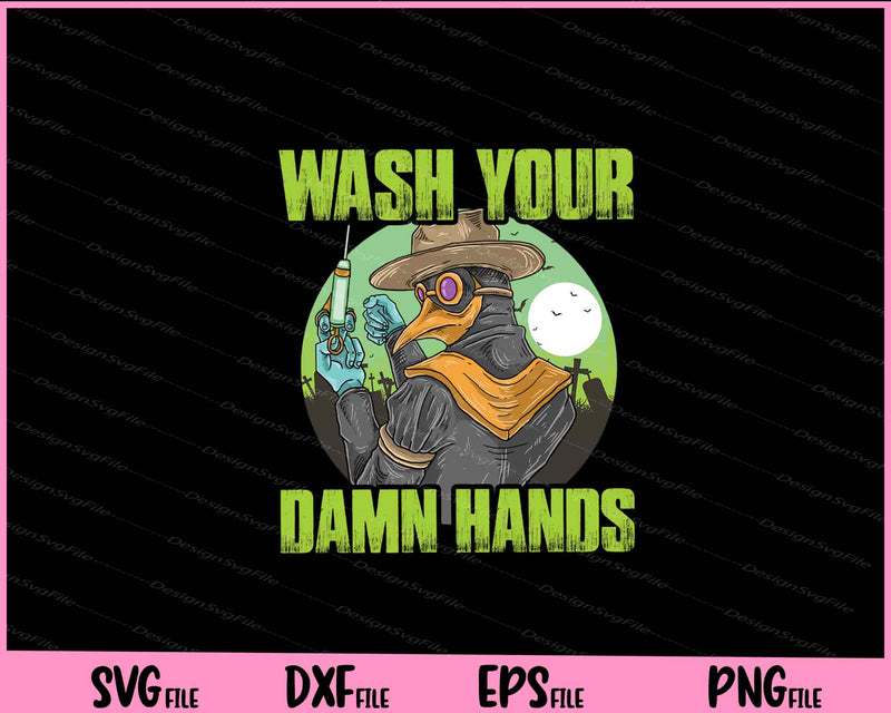 Plague Doctor wash your damn Hands Svg Cutting Printable File  - Premium Cutting Files in SVG, PNG & EPS Formats - Premium SVG Cutting Files for Crafts