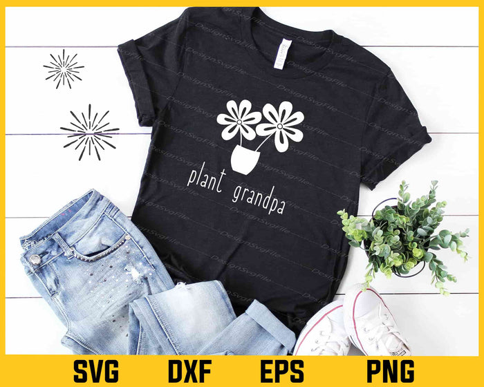 Plant Grandpa Svg Cutting Printable File  - Premium Cutting Files in SVG, PNG & EPS Formats - Premium SVG Cutting Files for Crafts