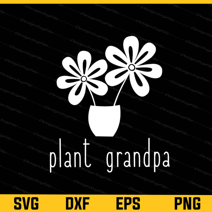Plant Grandpa Svg Cutting Printable File  - Premium Cutting Files in SVG, PNG & EPS Formats - Premium SVG Cutting Files for Crafts