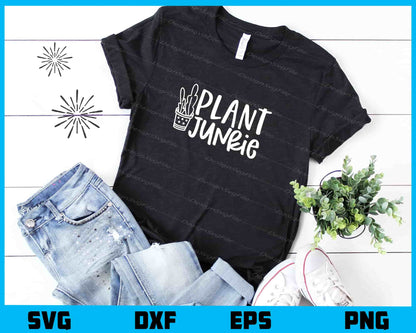 Plant Junkie Svg Cutting Printable File  - Premium Cutting Files in SVG, PNG & EPS Formats - Premium SVG Cutting Files for Crafts